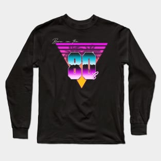 Born in the 80s Long Sleeve T-Shirt
